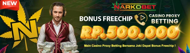 NARKOBET BONUS FREECHIP 500 RIBU CASINO PROXY BETTING